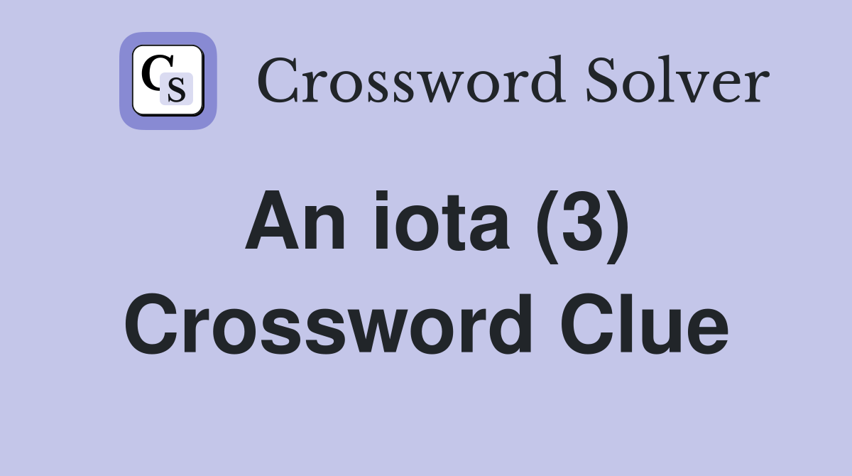An iota (3) Crossword Clue