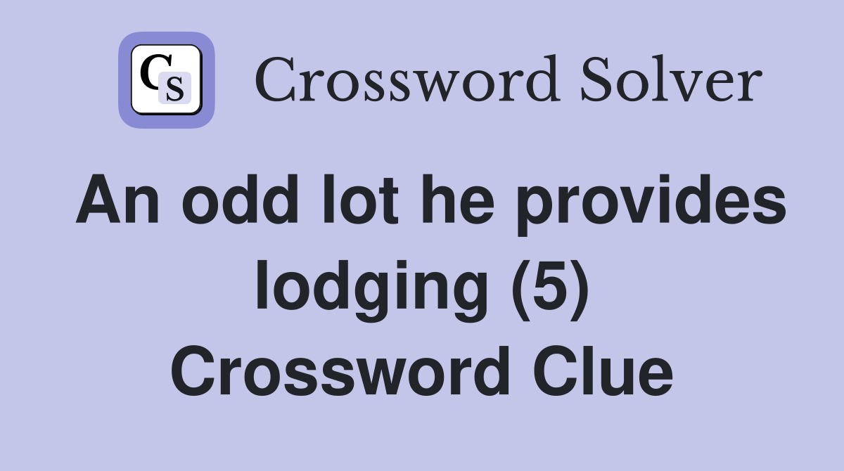 An odd lot he provides lodging (5) Crossword Clue