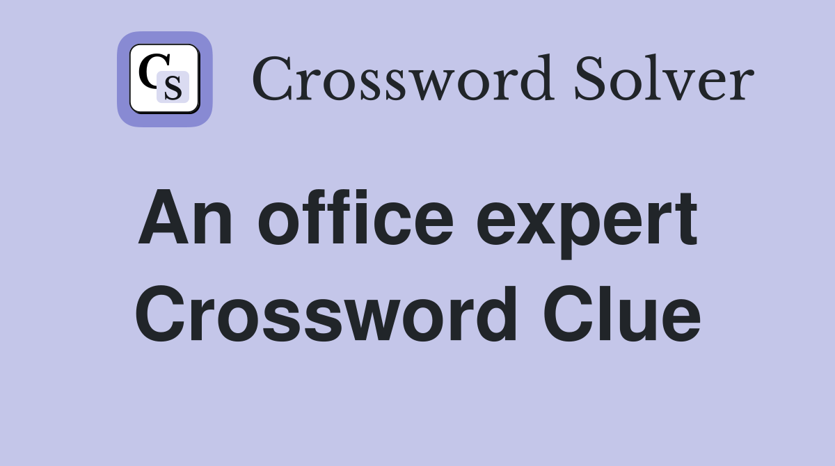 An office expert  Crossword Clue