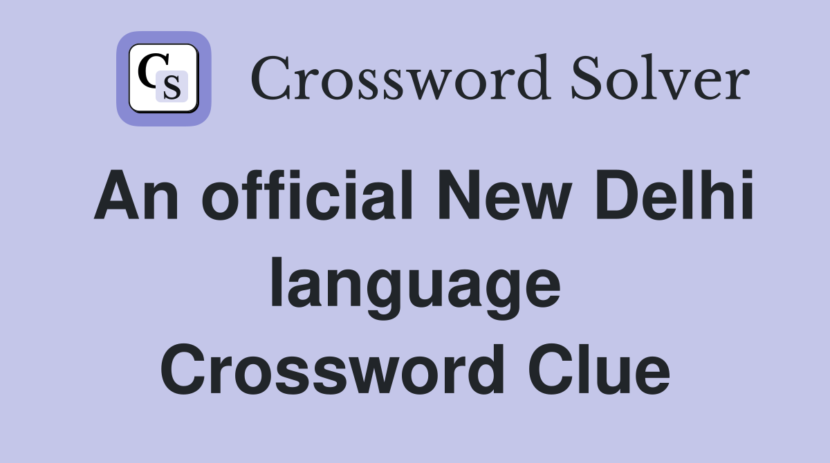 An official New Delhi language Crossword Clue