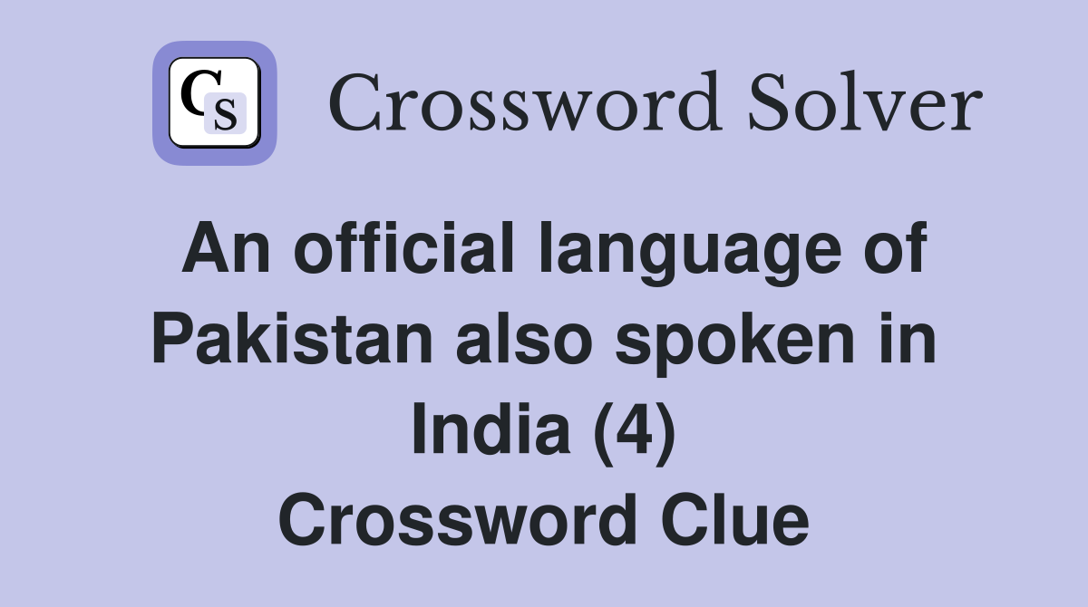 An official language of Pakistan also spoken in India (4) Crossword Clue