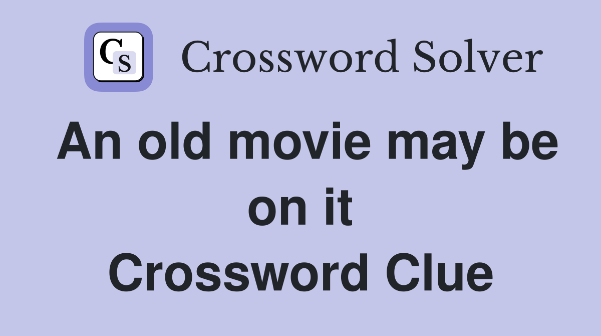 An old movie may be on it Crossword Clue