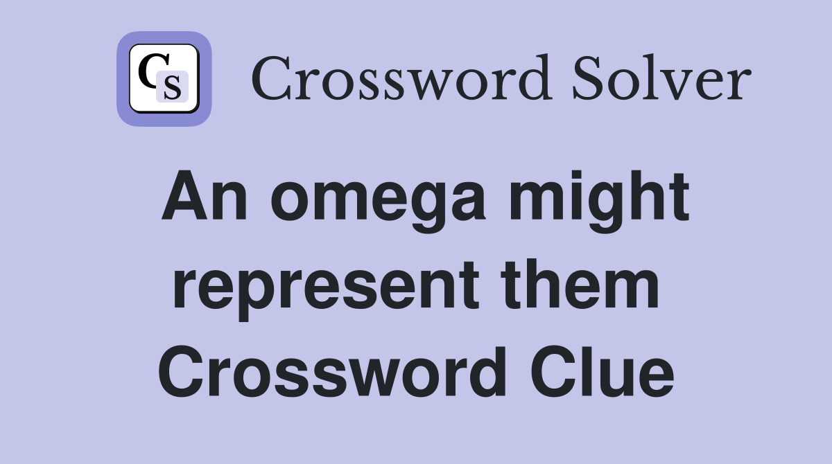 An omega might represent them Crossword Clue