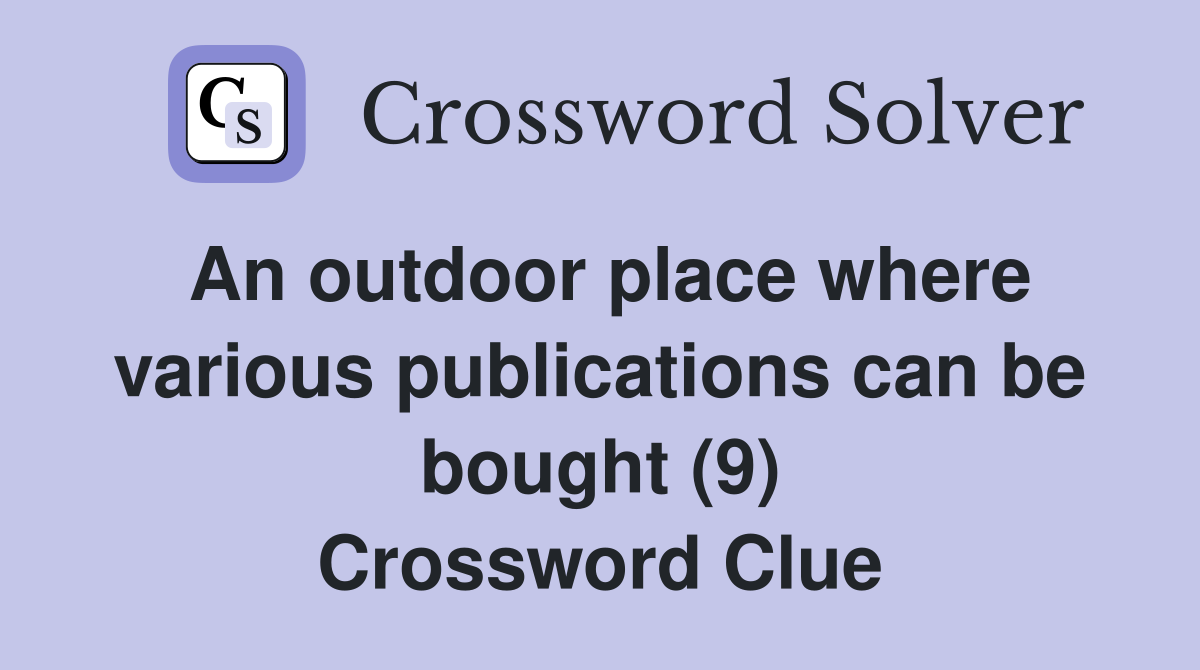 An outdoor place where various publications can be bought (9) Crossword Clue