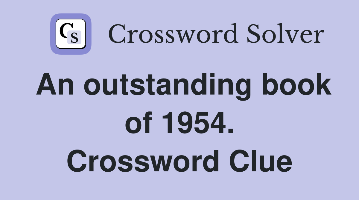 An outstanding book of 1954. Crossword Clue