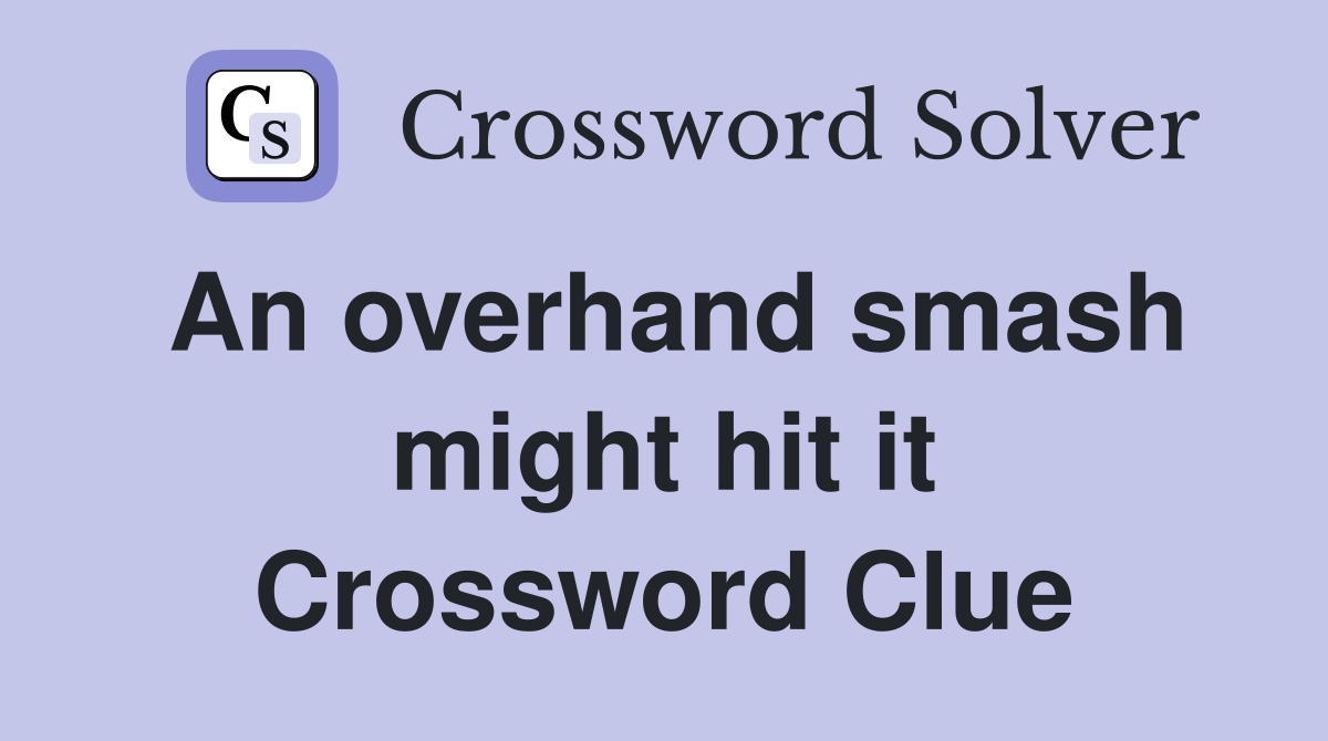 An overhand smash might hit it Crossword Clue