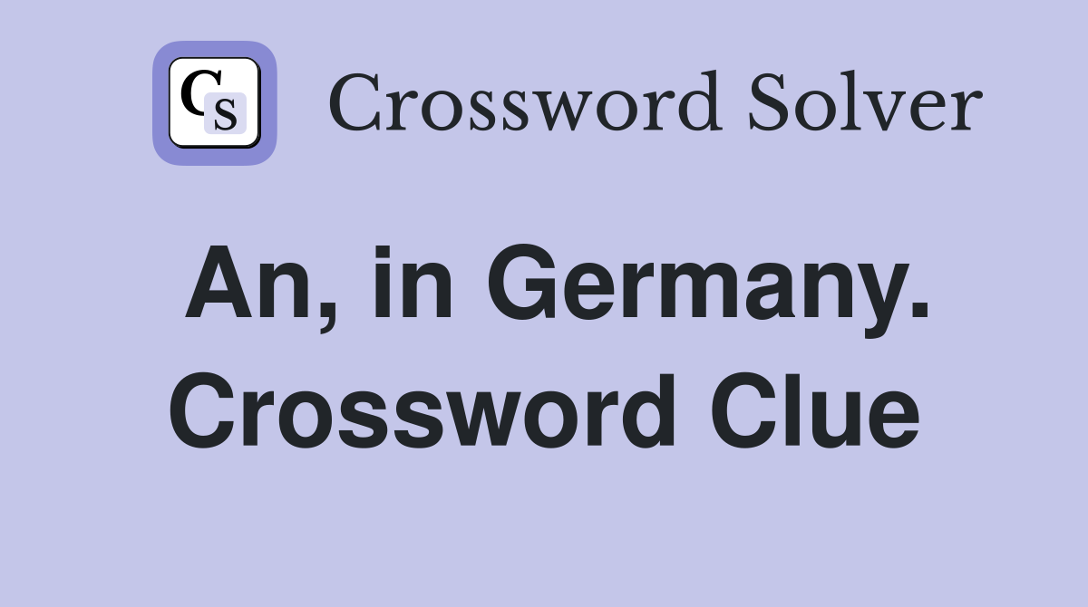 An, in Germany. Crossword Clue