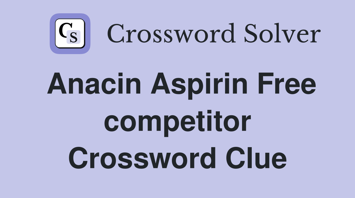 Anacin Aspirin Free competitor Crossword Clue
