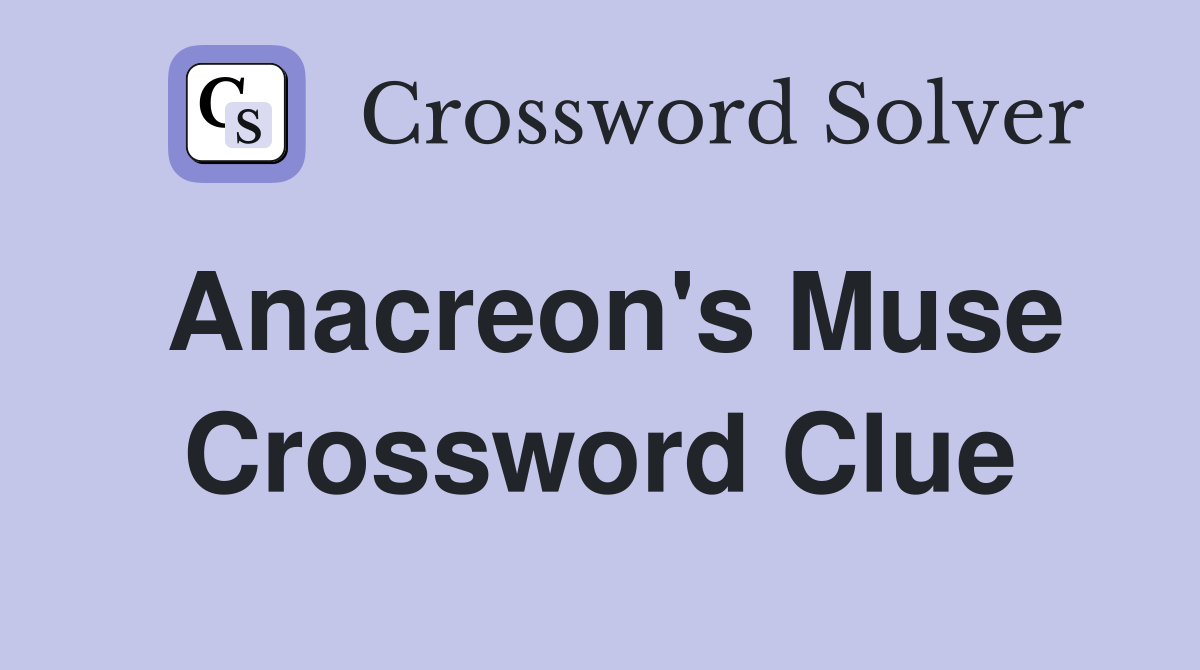 Anacreon's Muse Crossword Clue