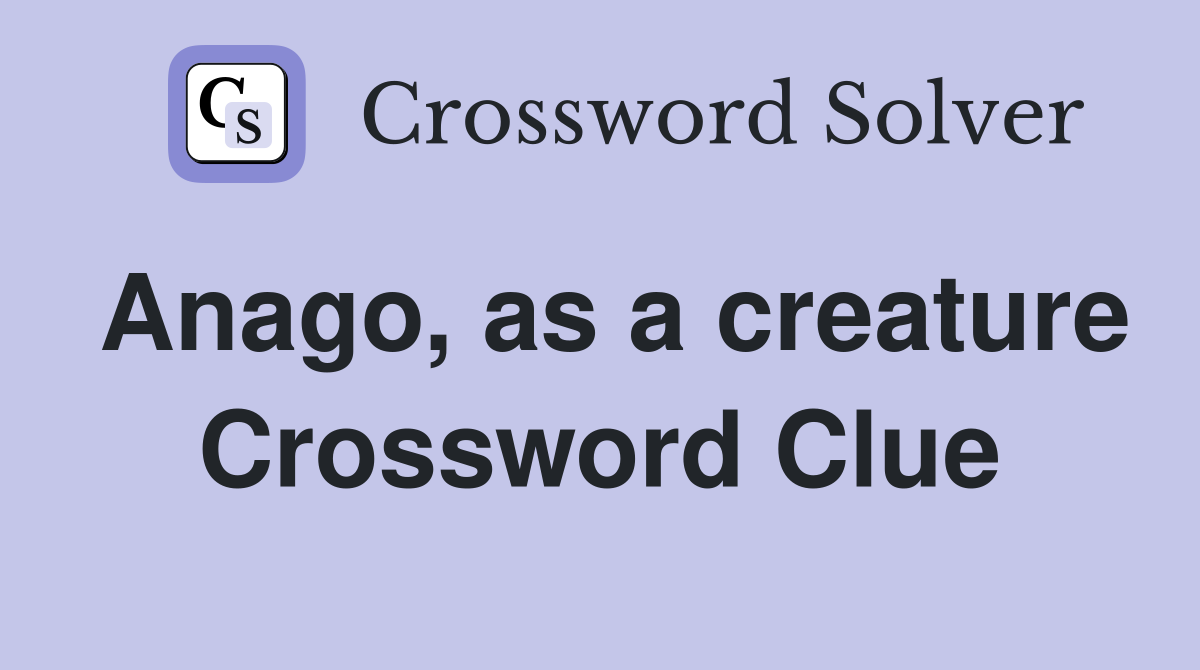 Anago, as a creature Crossword Clue