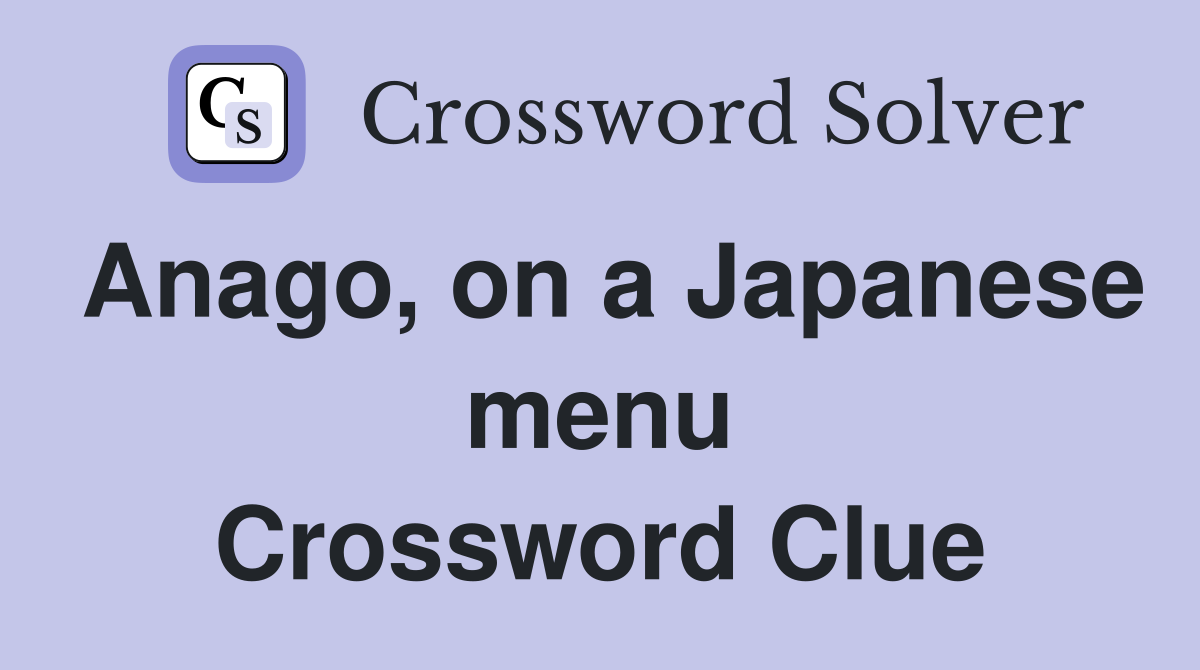 Anago, on a Japanese menu Crossword Clue