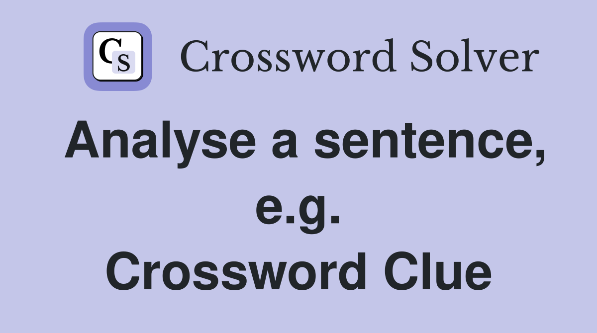 Analyse a sentence, e.g. Crossword Clue