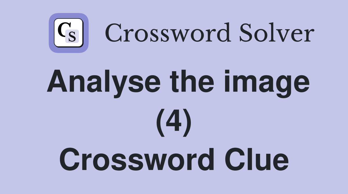 Analyse the image (4) Crossword Clue