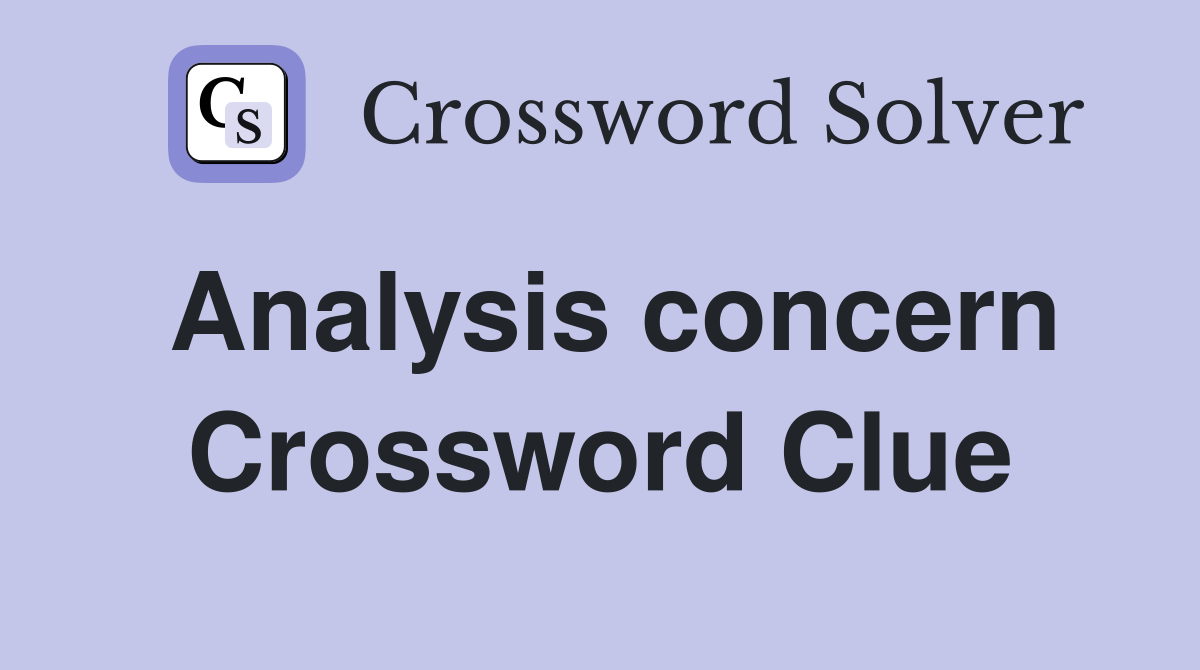 Analysis concern Crossword Clue