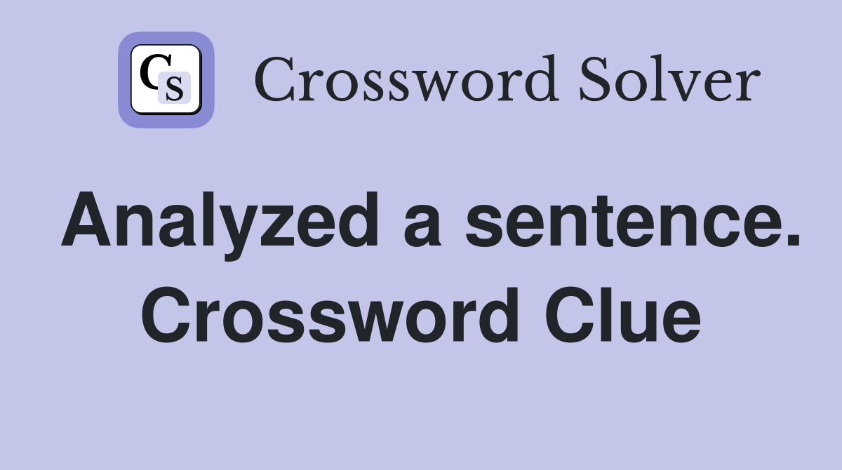 Analyzed a sentence. Crossword Clue
