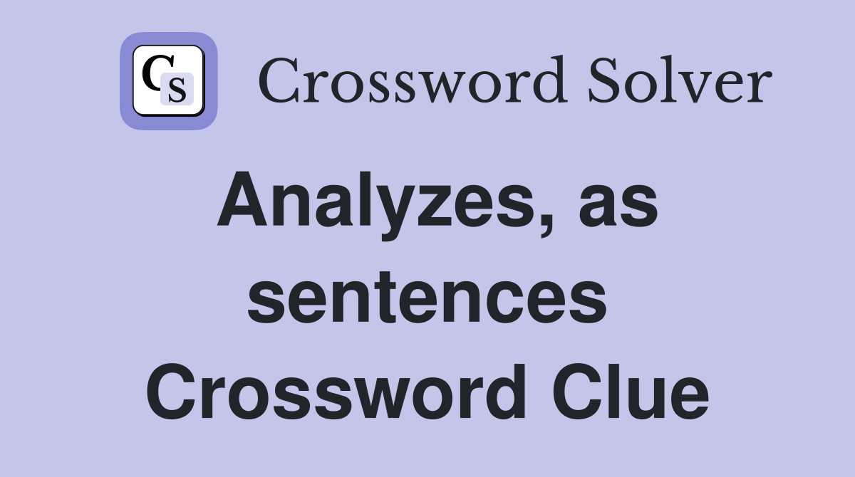 Analyzes, as sentences Crossword Clue