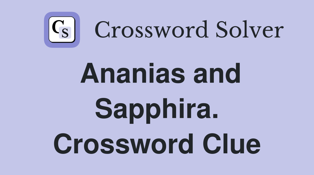 Ananias and Sapphira. Crossword Clue