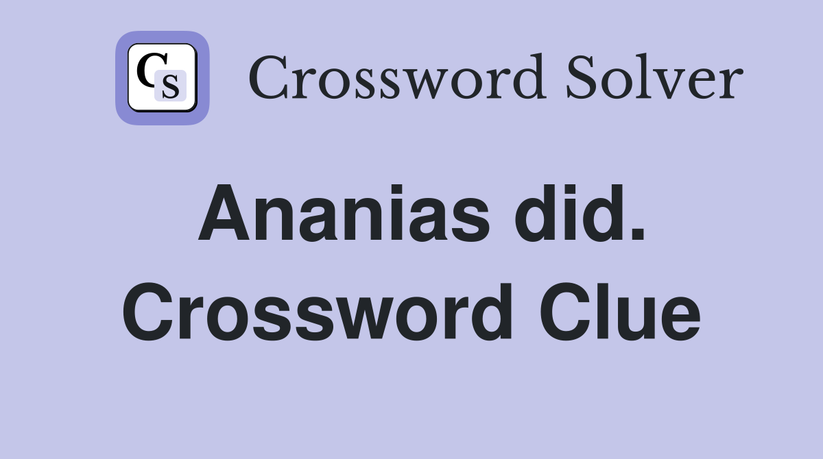 Ananias did. Crossword Clue