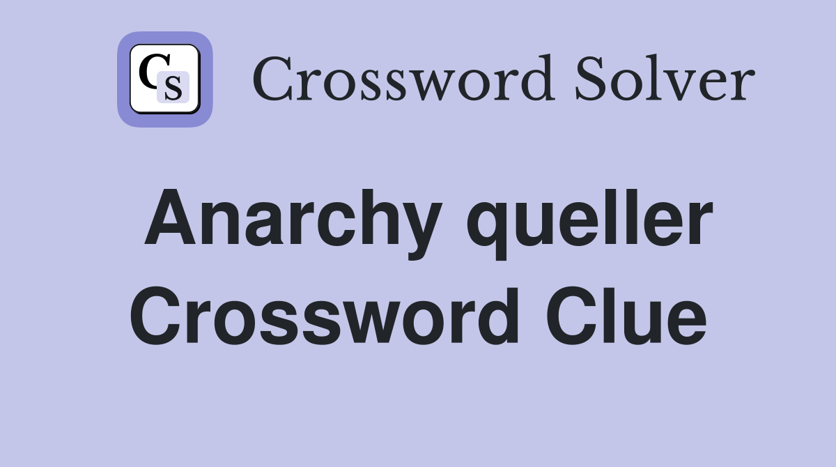 Anarchy queller Crossword Clue