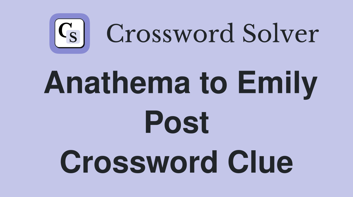 Anathema to Emily Post Crossword Clue
