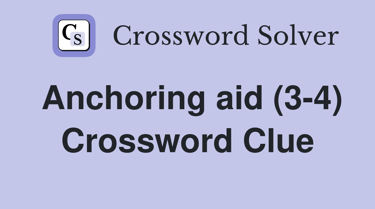 Anchoring aid (3-4) Crossword Clue