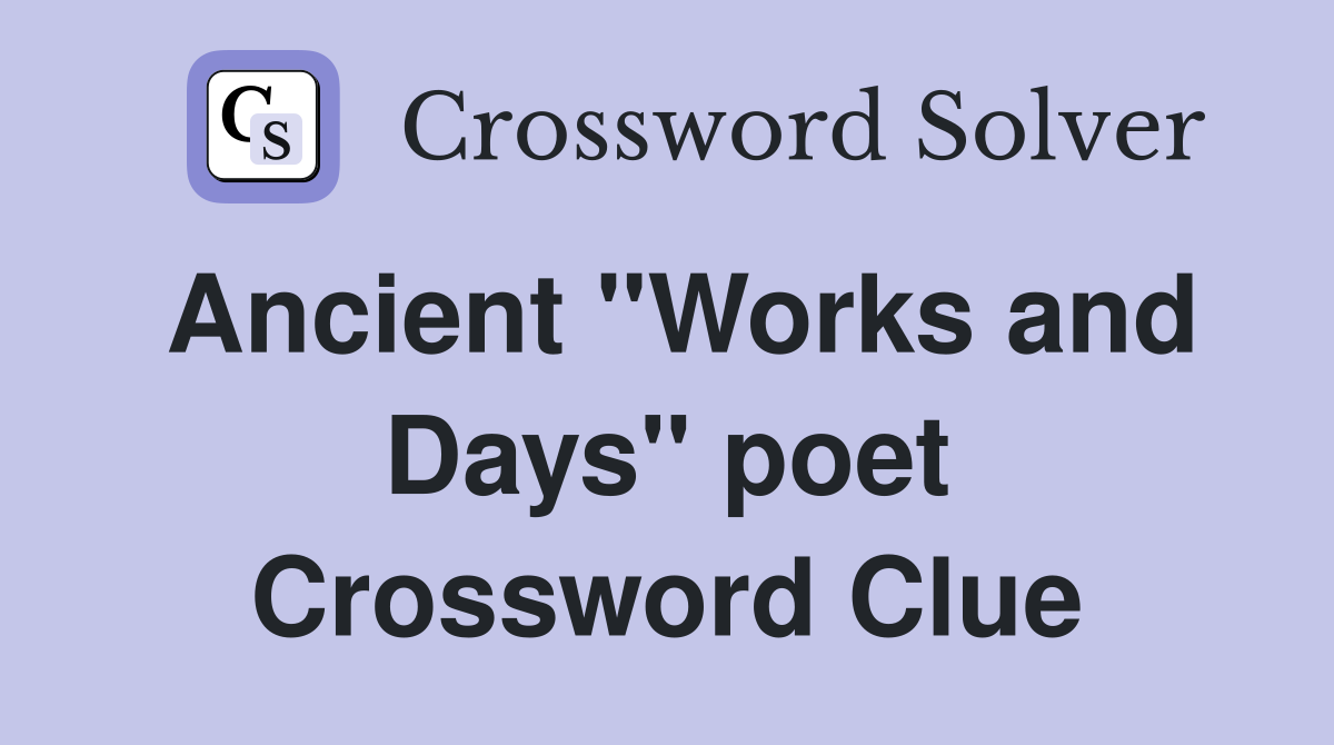 Ancient "Works and Days" poet Crossword Clue