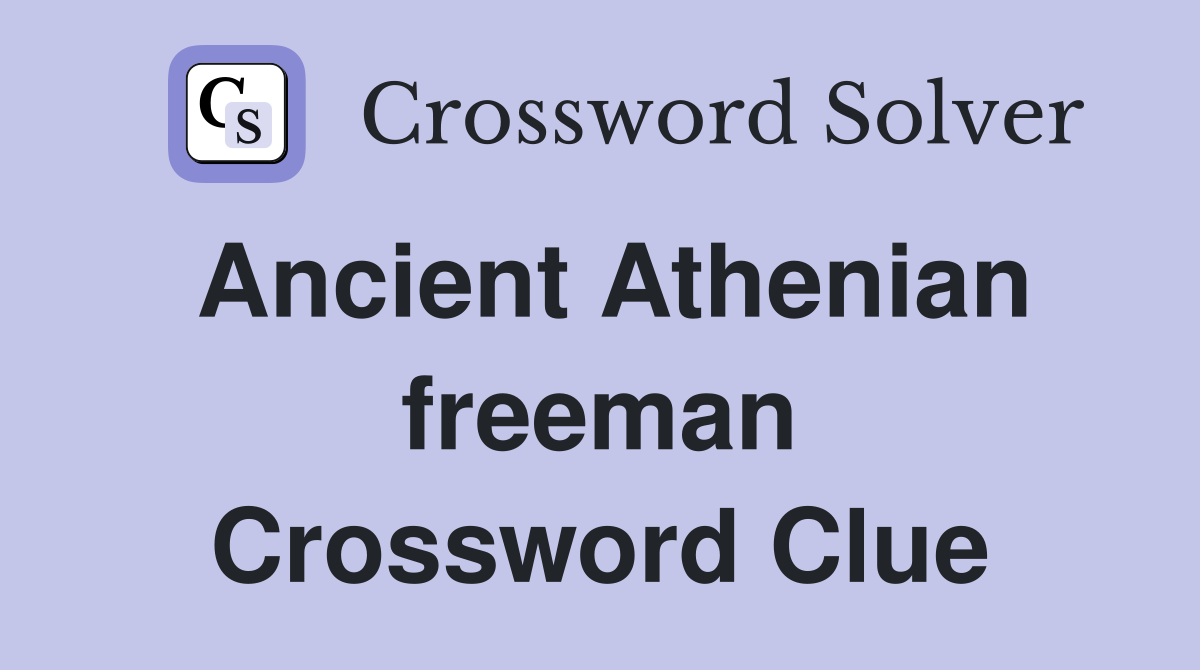 Ancient Athenian freeman Crossword Clue