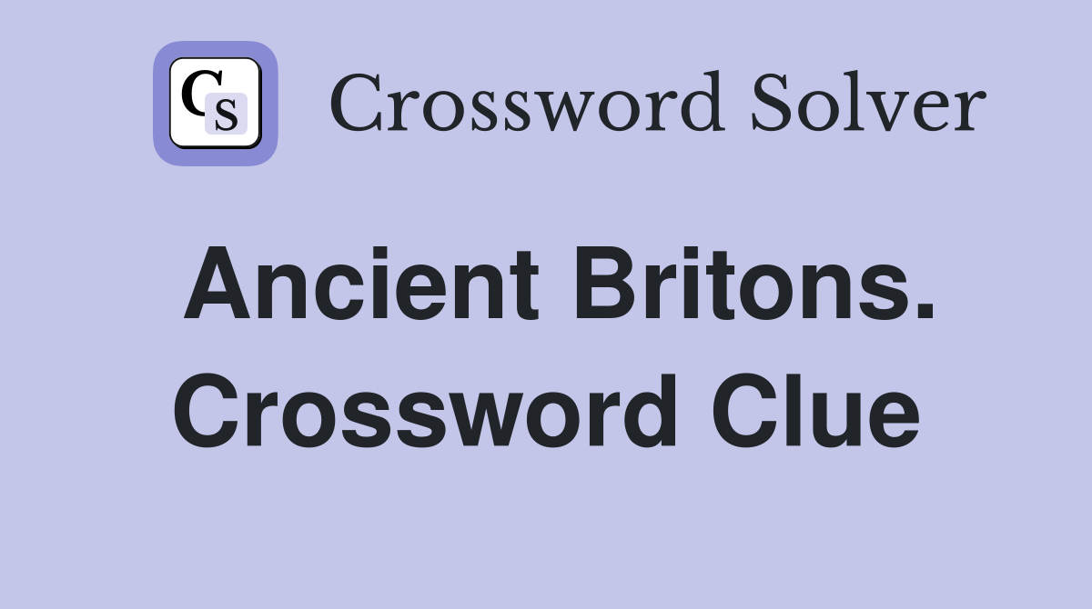 Ancient Britons. Crossword Clue