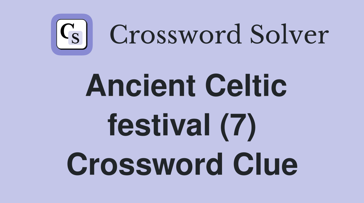 Ancient Celtic festival (7) Crossword Clue