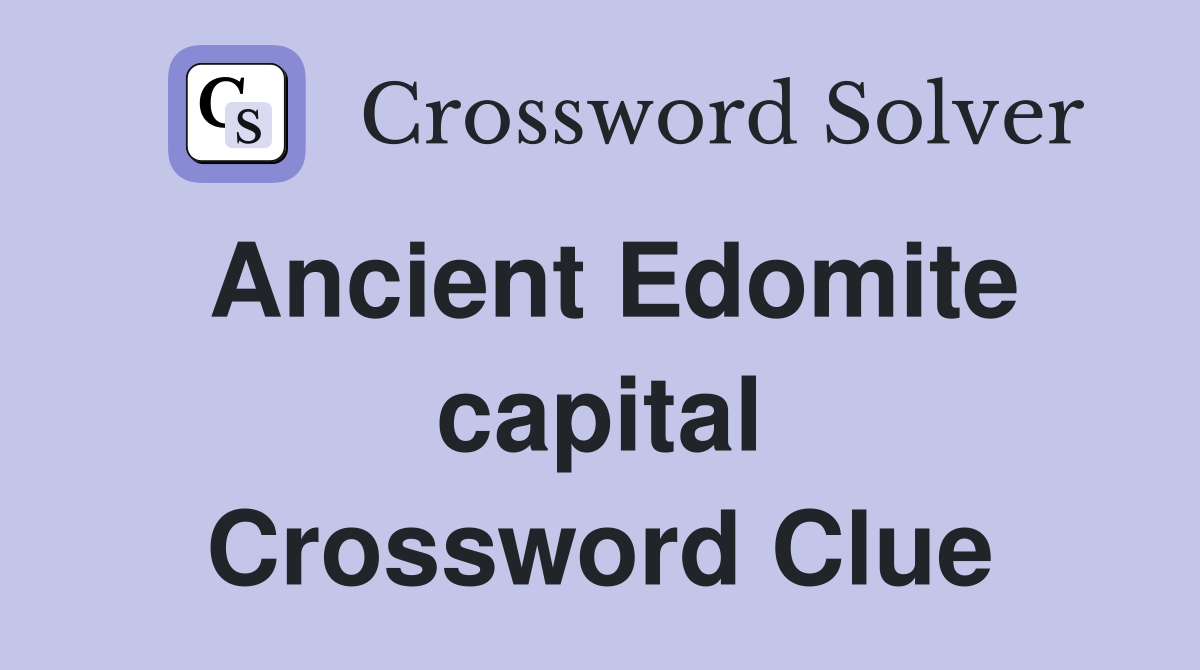 Ancient Edomite capital Crossword Clue