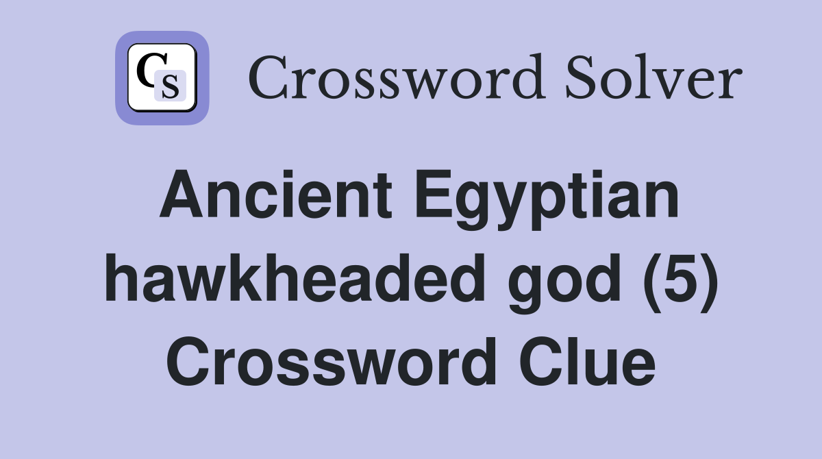 Ancient Egyptian hawkheaded god (5) Crossword Clue