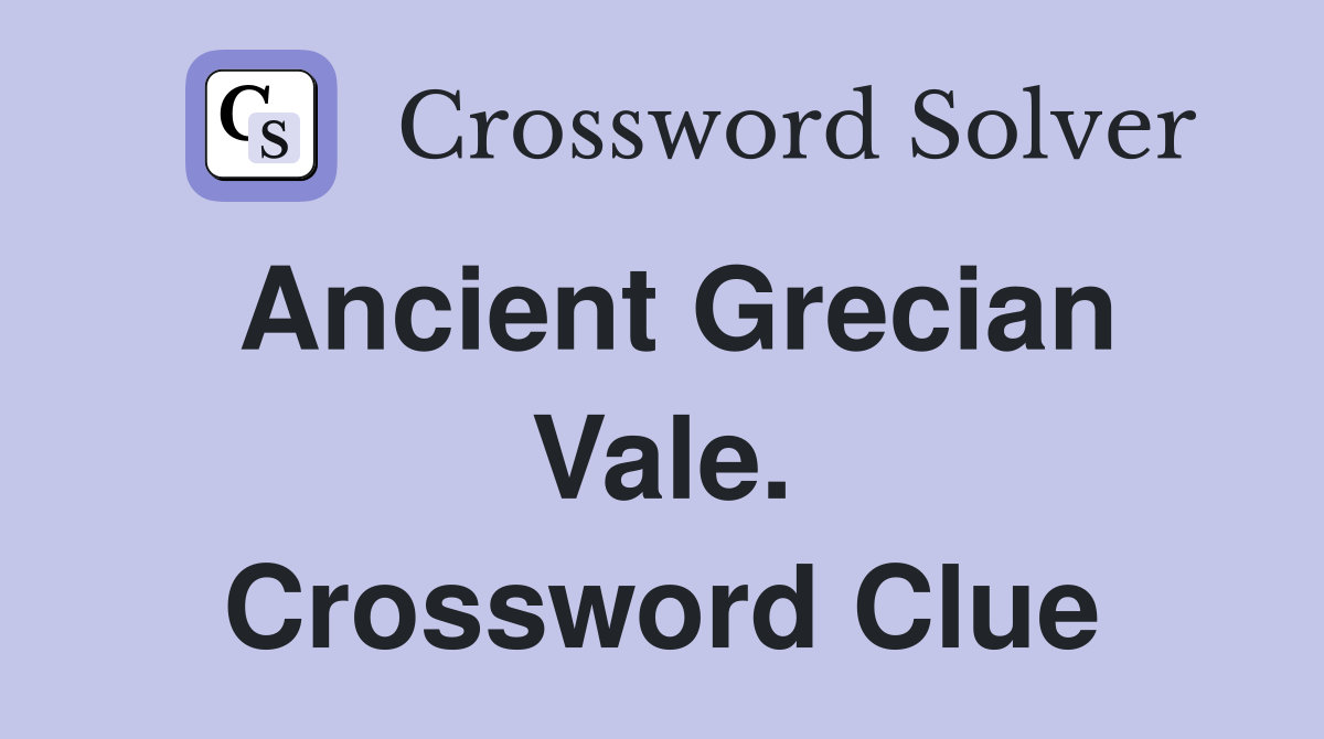 Ancient Grecian Vale. Crossword Clue