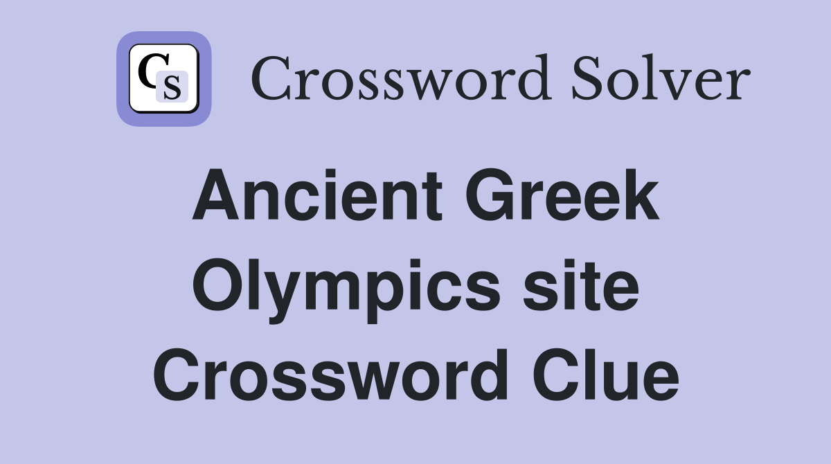 Ancient Greek Olympics site Crossword Clue