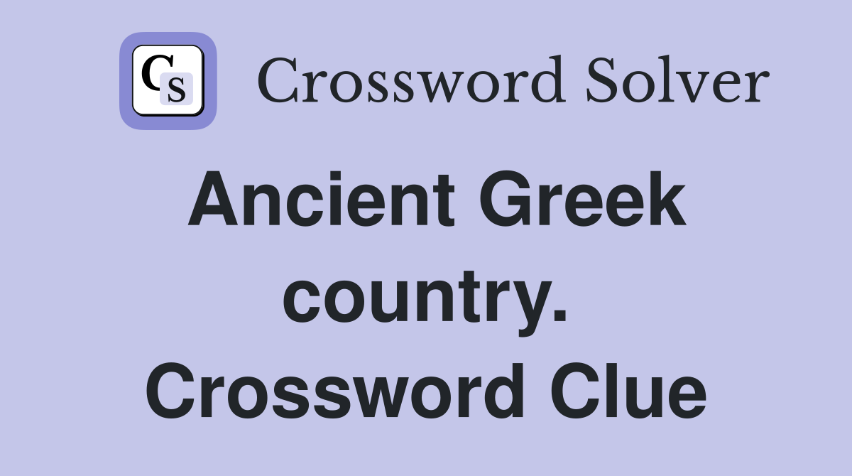 Ancient Greek country. Crossword Clue