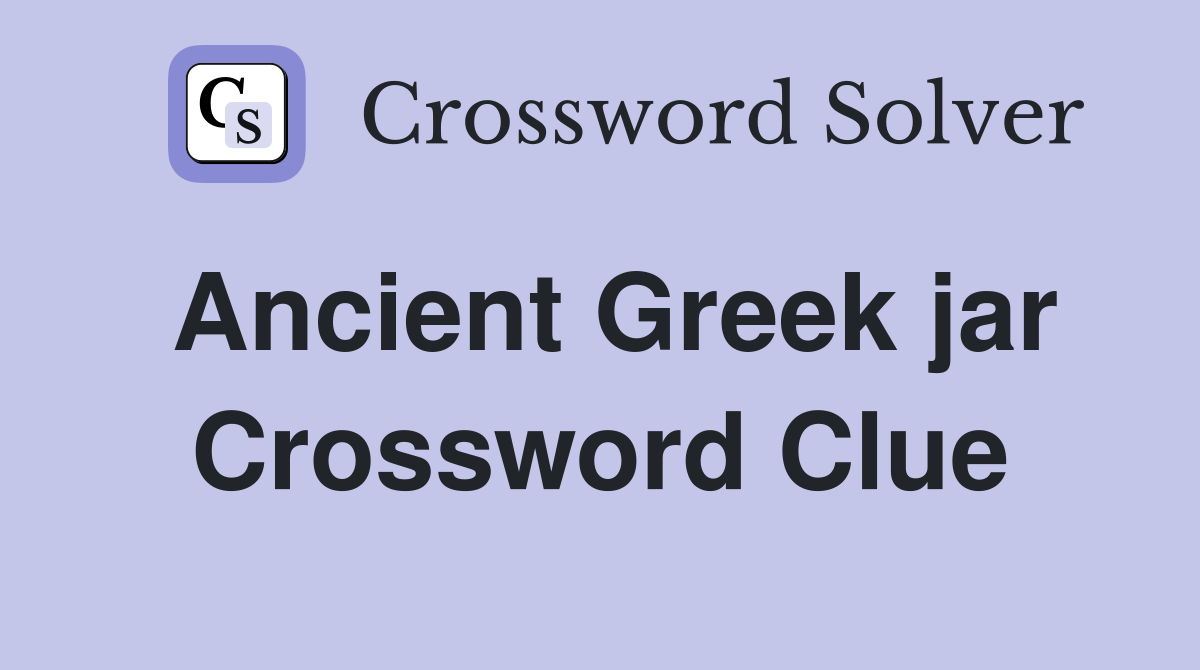 Ancient Greek jar Crossword Clue