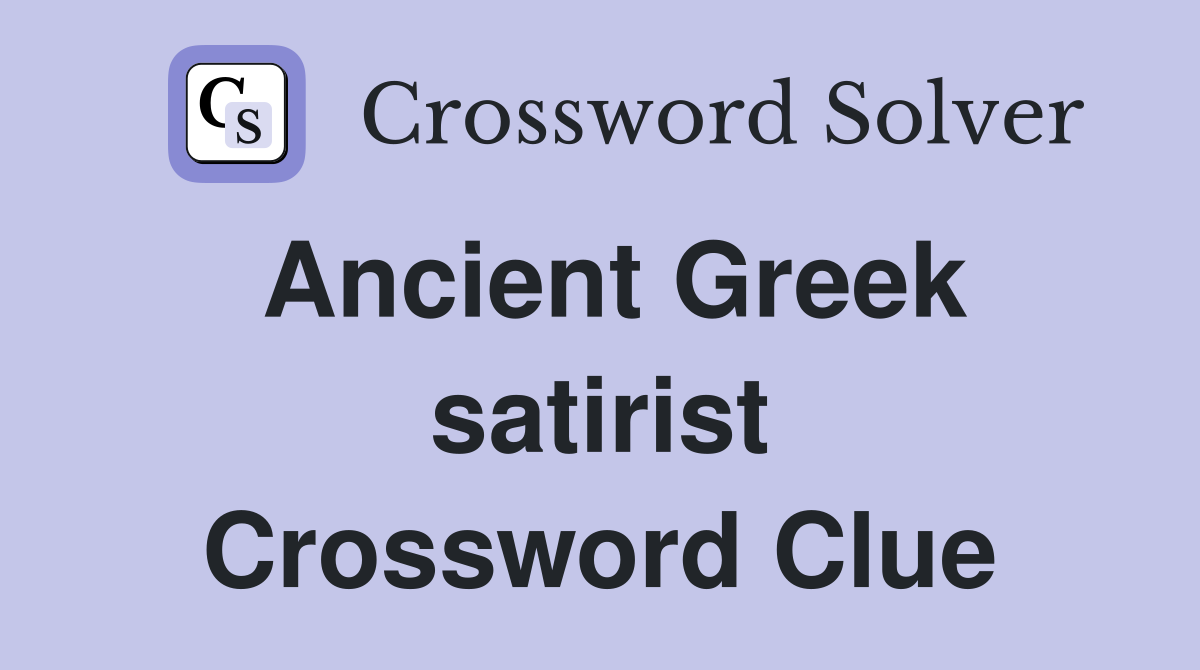 Ancient Greek satirist Crossword Clue