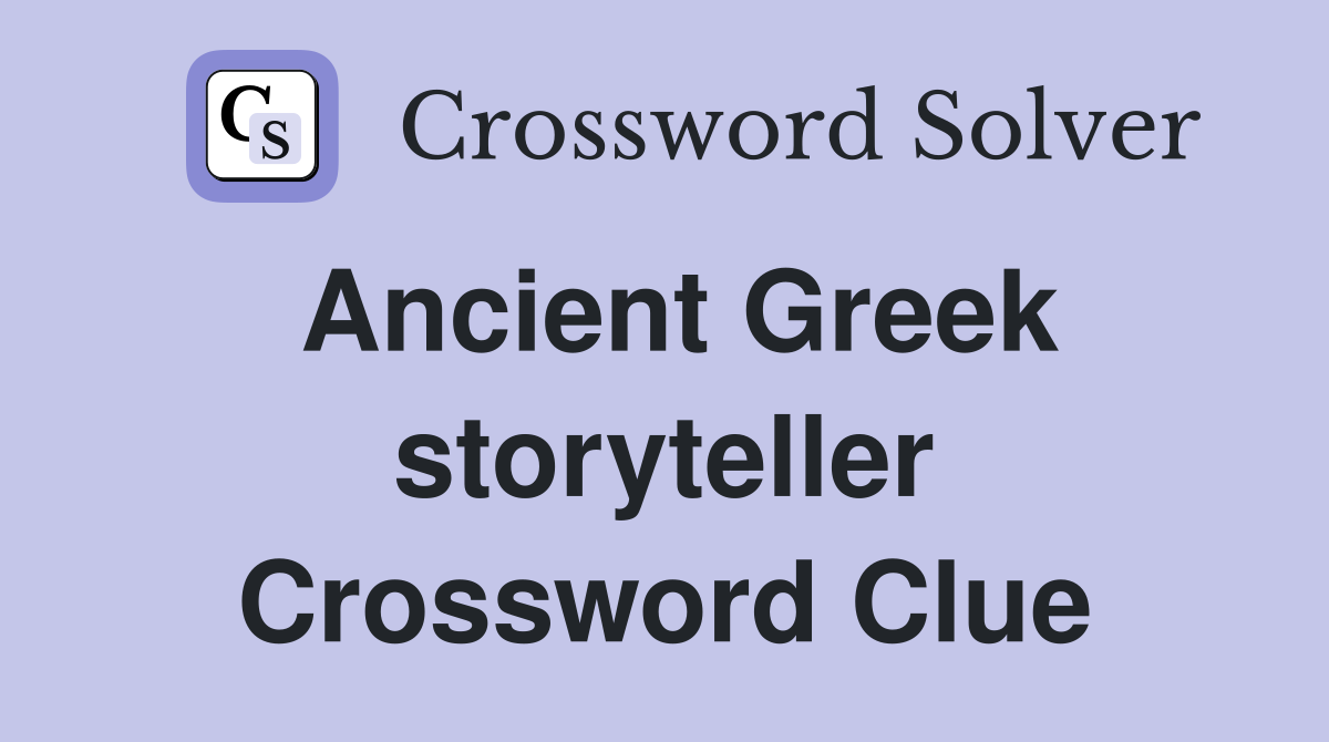 Ancient Greek storyteller Crossword Clue