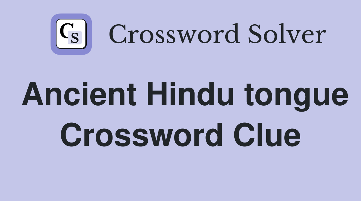 Ancient Hindu tongue Crossword Clue