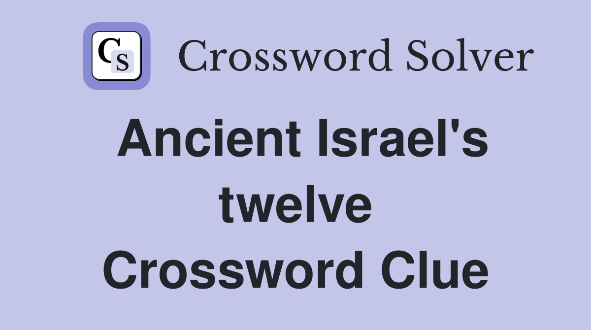 Ancient Israel's twelve Crossword Clue