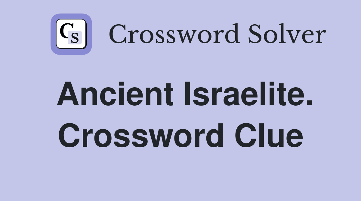 Ancient Israelite. Crossword Clue