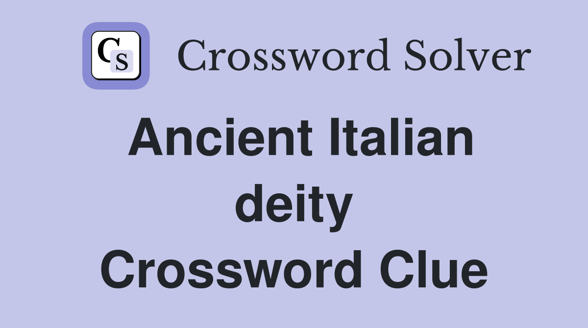 Ancient Italian deity Crossword Clue