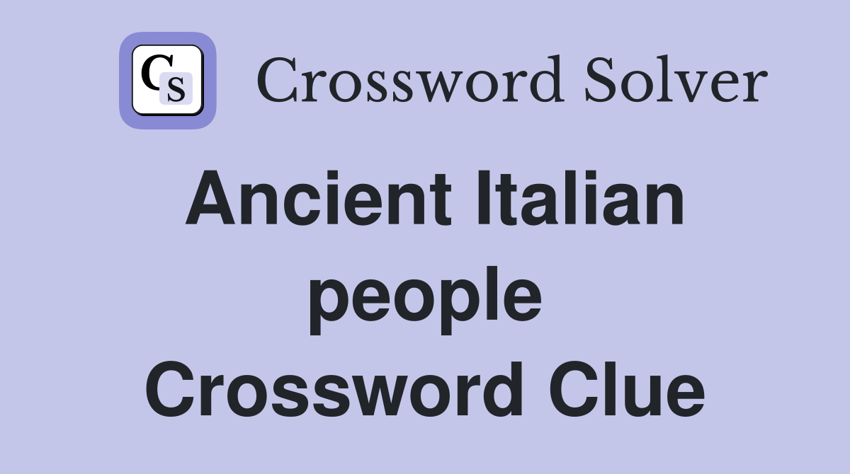 Ancient Italian people Crossword Clue