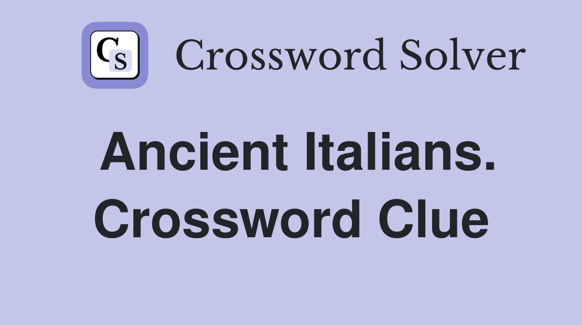 Ancient Italians. Crossword Clue