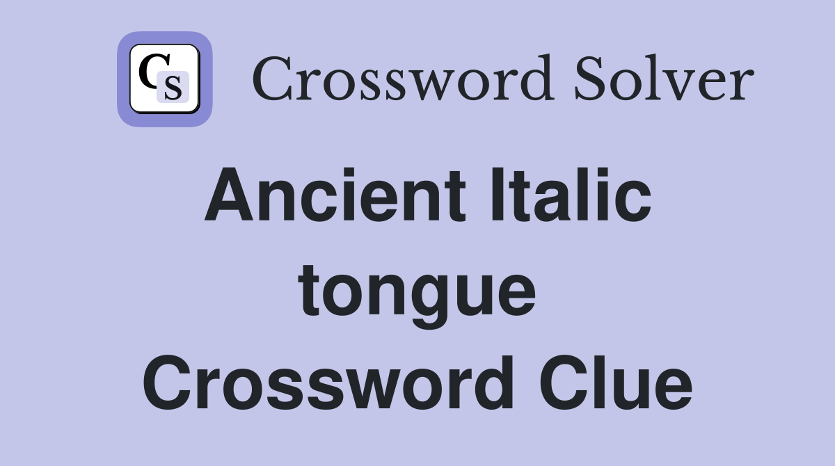 Ancient Italic tongue Crossword Clue