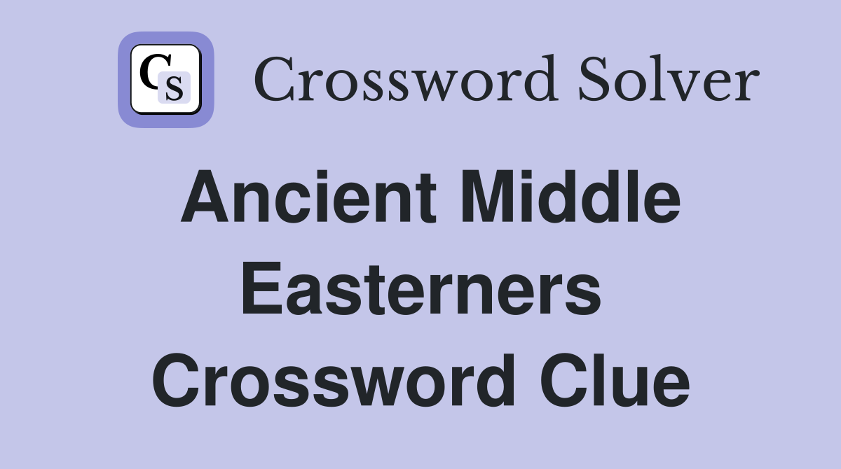 Ancient Middle Easterners Crossword Clue