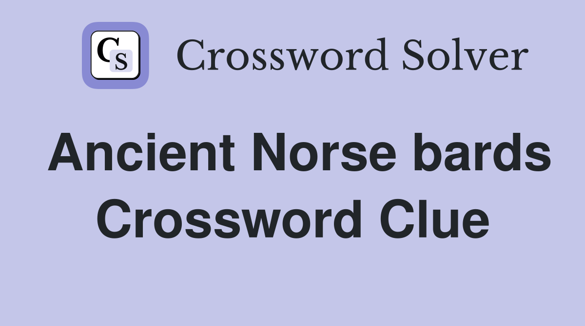 Ancient Norse bards Crossword Clue