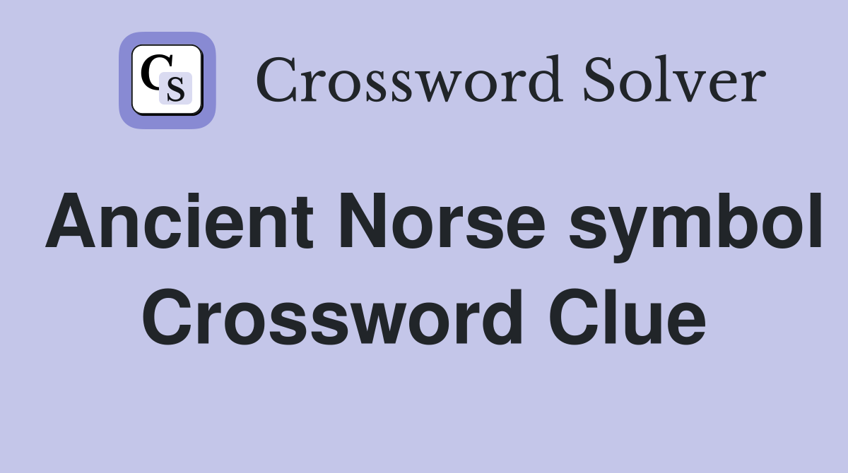Ancient Norse symbol Crossword Clue