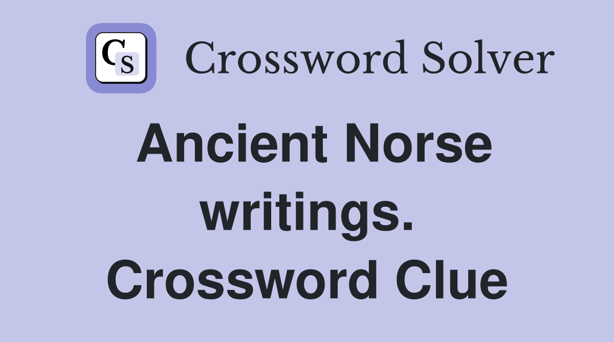 Ancient Norse writings. Crossword Clue