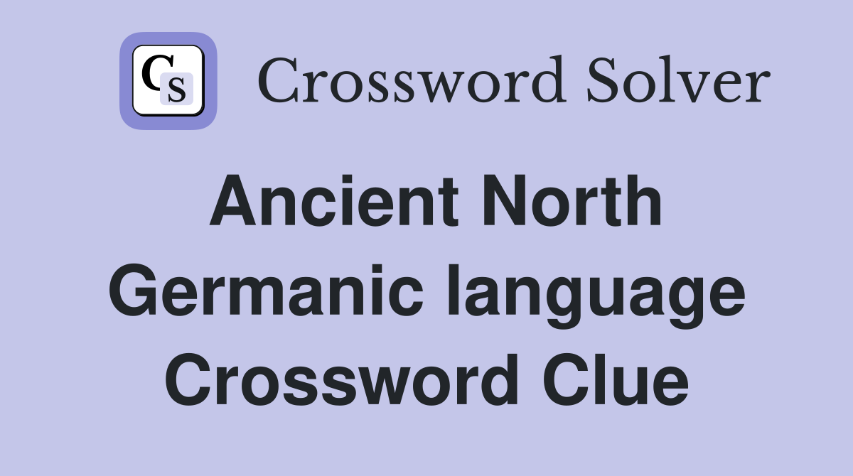 Ancient North Germanic language Crossword Clue