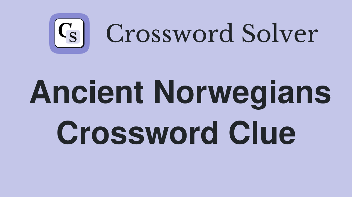 Ancient Norwegians Crossword Clue